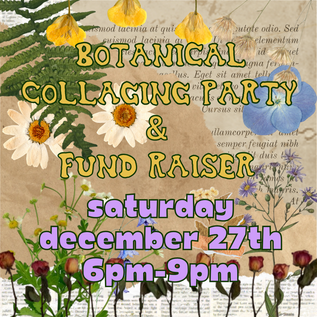 Botanical Collaging Fund Raiser (12/27)