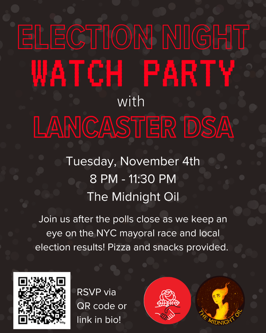Election Wach Party with the Lanc DSA (11/4)