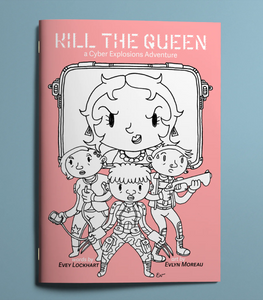 Kill the Queen: A Cyber Explosions Adventure