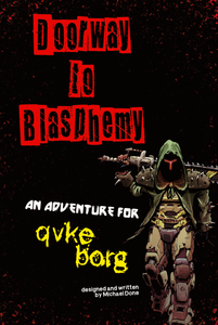 Doorway to Blasphemy: an adventure for qvke borg