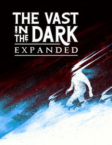 The Vast in the Dark: Expanded